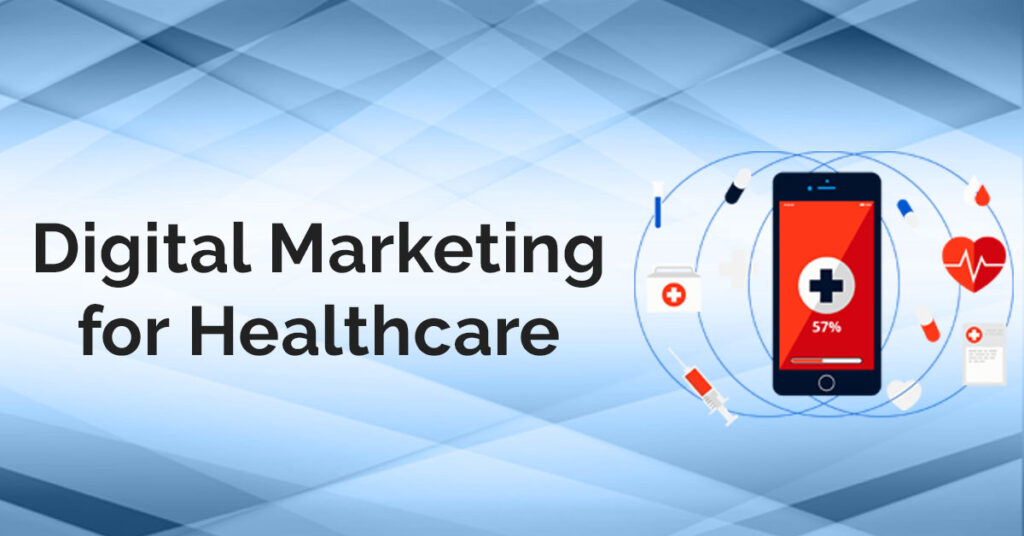 Digital Marketing Practices For Healthcare Industry
